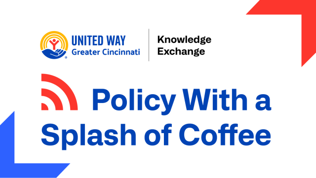 United Way of Greater Cincinnati logo alongside series title: Policy With a Splash of Coffee